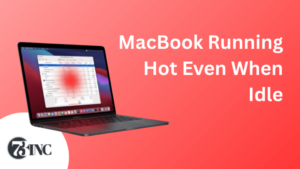 MacBook Running Hot Even When Idle
